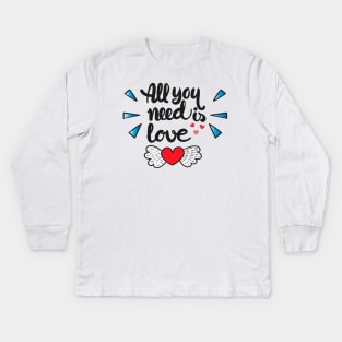 All You Need Is Love Kids Long Sleeve T-Shirt